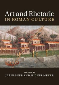 Art and Rhetoric in Roman Culture | 0:e upplagan