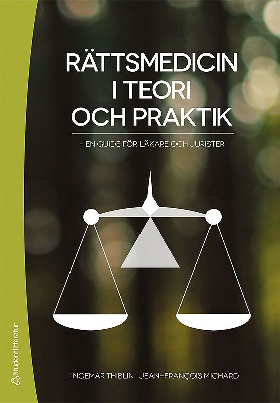 Rättsmedicin i teori och praktik : en guide för läkare och jurister | 1:a upplagan
