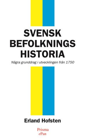 Svensk befolkningshistoria : några grunddrag i utvecklingen från 1750 | 1:a upplagan