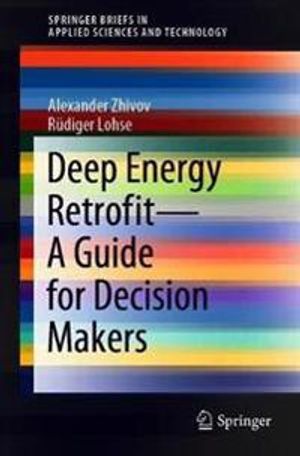 Deep Energy Retrofit - A Guide for Decision Makers | 1:a upplagan