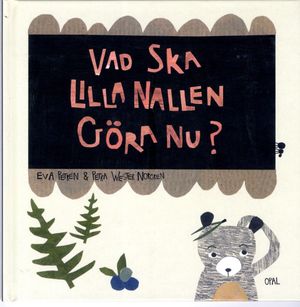 Vad ska lilla Nallen göra nu? | 1:a upplagan