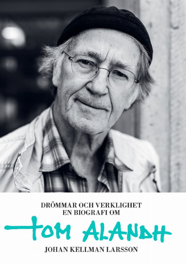 Drömmar och verklighet : en biografi om Tom Alandh | 0:e upplagan