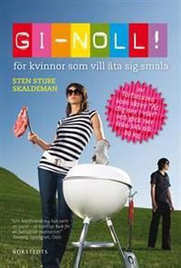 GI-Noll! : för kvinnor som vill äta sig smala | 2:a upplagan