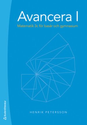 Avancera I - Matematik 3c för basår och gymnasium | 1:a upplagan