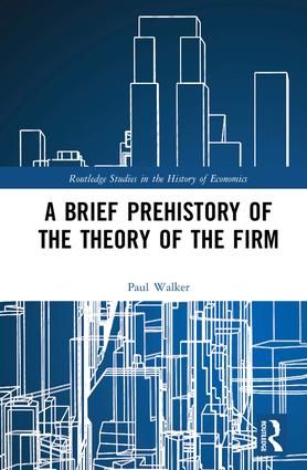 A Brief Prehistory of the Theory of the Firm | 1:a upplagan