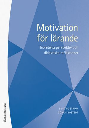 Motivation för lärande - Teoretiska perspektiv och didaktiska reflektioner | 1:a upplagan