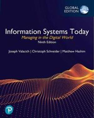 Information Systems Today: Managing in the Digital World, Global Edition | 9:e upplagan