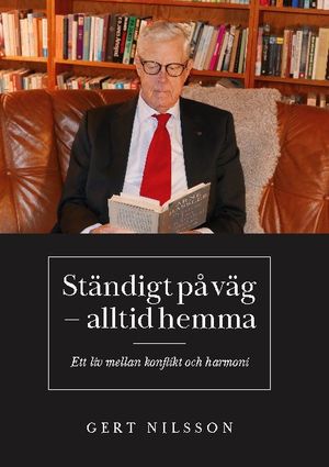 STÄNDIGT PÅ VÄG - ALLTID HEMMA : Ett liv mellan konflikt och harmoni | 1:a upplagan