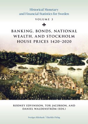 Historical Monetary and Financial statistics for Sweden. Volume 3 | 1:a upplagan