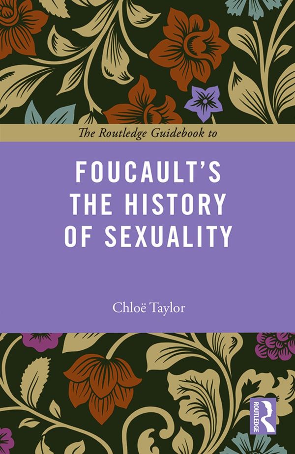 The Routledge Guidebook to Foucault's The History of Sexuality | 1:a upplagan