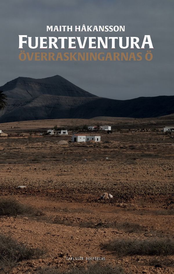 Fuerteventura inifrån : Överraskningarnas ö | 0:e upplagan