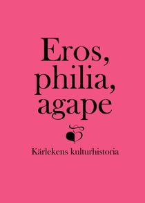Eros, philia, agape - Slätt omslag
