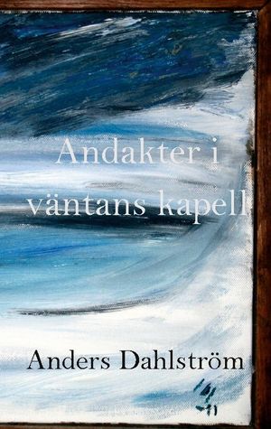 Andakter i väntans kapell | 1:a upplagan