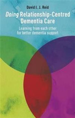 Doing Relationship-Centred Dementia Care