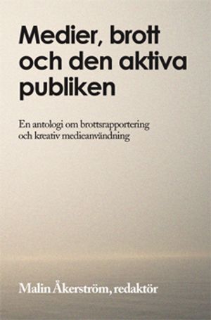 Medier, brott och den aktiva publiken | 1:a upplagan