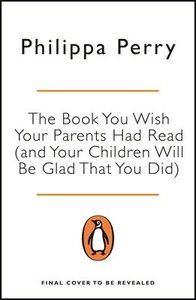 The Book You Wish Your Parents Had Read (and Your Children W