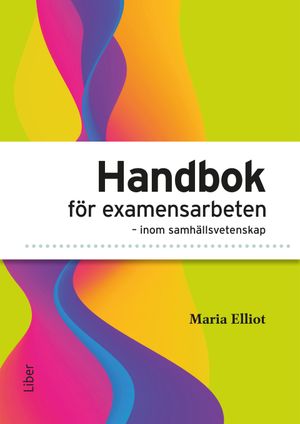 Handbok för examensarbeten inom samhällsvetenskap | 1:a upplagan