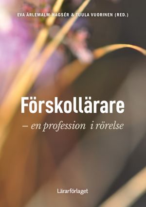 Förskollärare - en profession i rörelse | 1:a upplagan