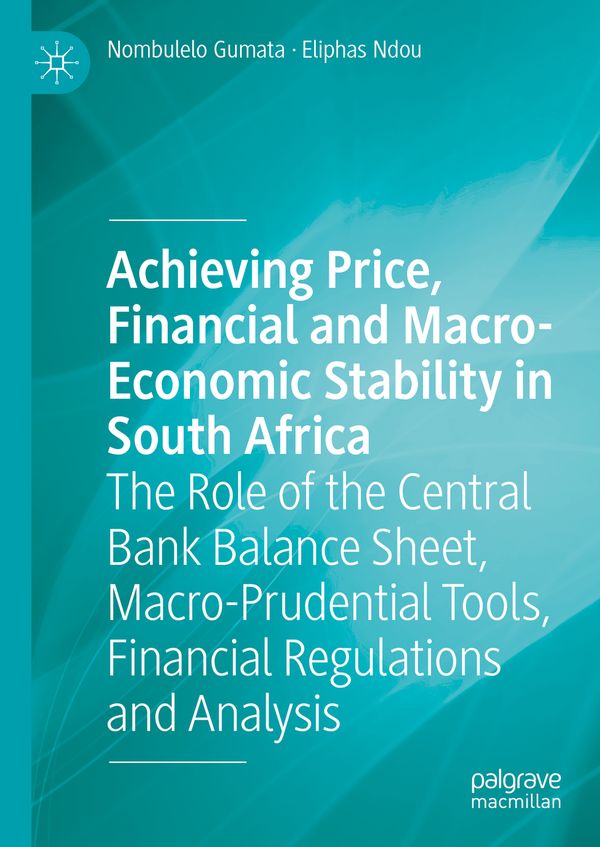 Achieving Price, Financial and Macro-Economic Stability in South Africa | 1:a upplagan