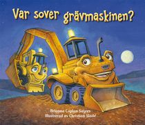 Var sover grävmaskinen?