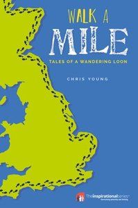 Walk a mile - tales of a wandering loon