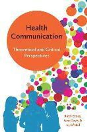 Health Communication: Theoretical and Critical Perspectives | 1:a upplagan