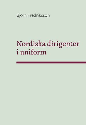 Nordiska dirigenter i uniform | 1:a upplagan