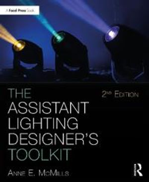 The Assistant Lighting Designer's Toolkit