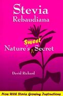 Stevia Rebaudiana 
3rd Edition : Natures Sweet Secret