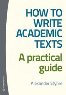 How to write academic texts : a practical guide