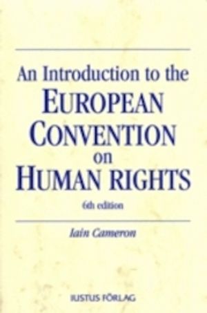 An Introduction to the European Convention on Human Rights | 6:e upplagan