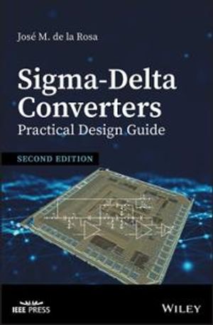 Sigma–Delta Converters: Practical Design Guide |  2:e upplagan