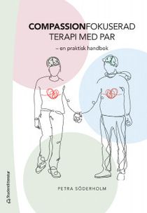 Compassionfokuserad terapi med par - en praktisk handbok