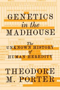 Genetics in the Madhouse