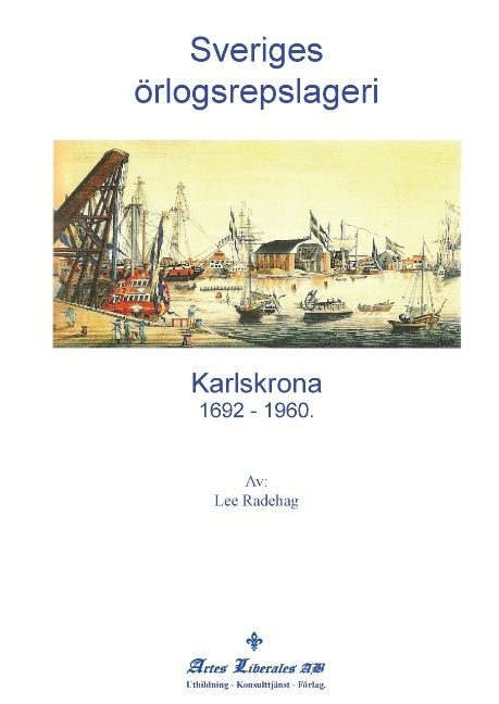 Sveriges örlogsrepslageri - Karlskrona 1692-1960. | 1:a upplagan