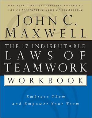 The 17 Indisputable Laws of Teamwork Workbook