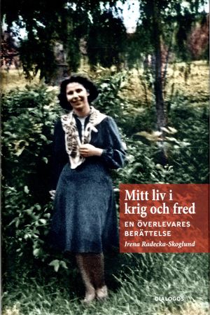 Mitt liv i krig och fred : en överlevares historia | 1:a upplagan