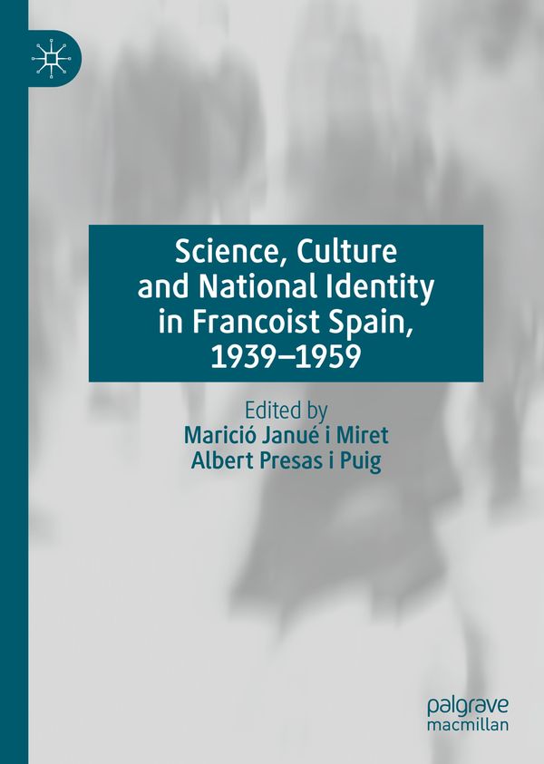 Science, Culture and National Identity in Francoist Spain, 1939–1959 | 1:a upplagan