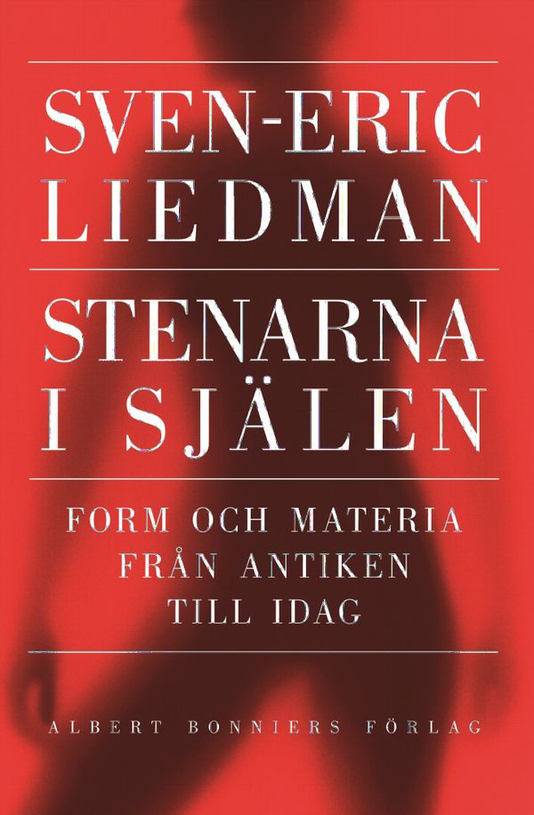 Stenarna i själen : form och materia från antiken till idag | 0:e upplagan