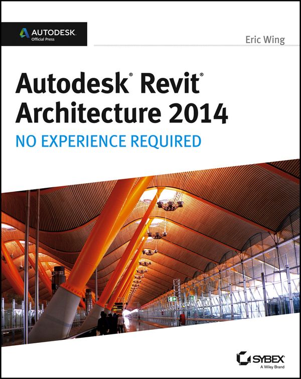 Autodesk Revit Architecture 2014: No Experience Required Autodesk Official | 1:a upplagan