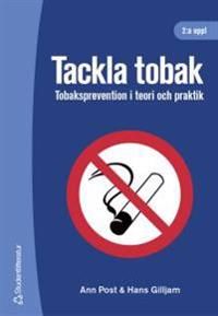 Tackla tobak : Tobaksprevention i teori och praktik | 2:a upplagan