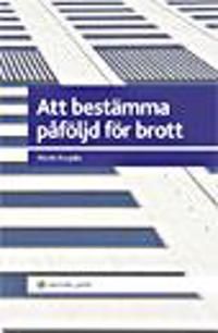 Att bestämma påföljd för brott | 1:a upplagan