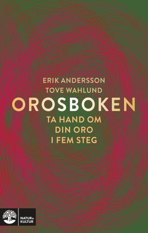 Orosbok : Ta hand om din oro i fem steg | 1:a upplagan