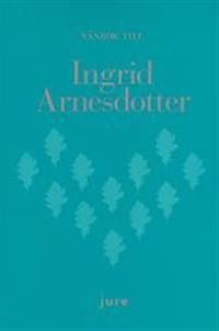 Vänbok till Ingrid Arnesdotter : uppsatser i affärsrättsliga frågor och om utbildning i affärsrätt | 1:a upplagan