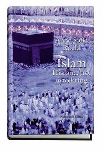 Islam : Historia, tro, nytolkning