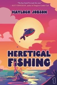 Heretical Fishing | 0:e upplagan