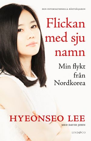 Flickan med sju namn : min flykt från Nordkorea | 1:a upplagan