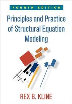 Principles and Practice of Structural Equation Modeling, Fourth Edition | 4:e upplagan