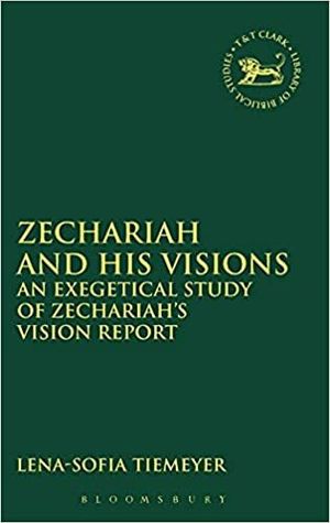 Zechariah and His Visions: An Exegetical Study of Zechariah's Vision Report