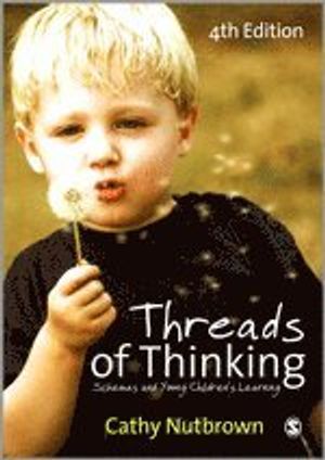 Threads of thinking - schemas and young childrens learning